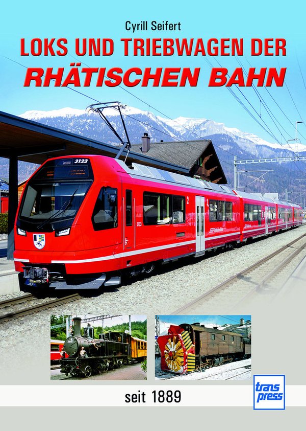 Loks und Triebwagen der Rhätischen Bahn – seit 1889